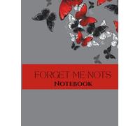 Forget-Me-Nots Notebook: Remembering What Matters