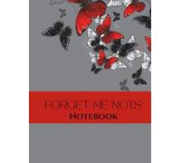 Forget-Me-Nots Notebook: Remembering What Matters