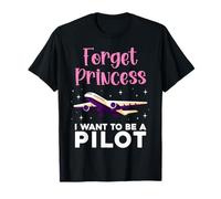 Forget Princess I Want to Be A Pilot Aviator Aviator Plane T-Shirt