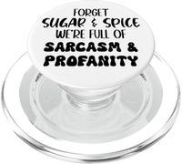 Forget Sugar and Spice We're Full of Sarcasm and Profanity PopSockets PopGrip pour MagSafe