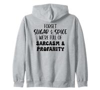 Forget Sugar and Spice We're Full of Sarcasm and Profanity Sweat à Capuche