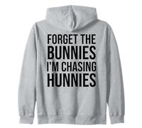 Forget The Bunnies I'm Chasing Hunnies Easter Chicks Dig Me Sweat à Capuche