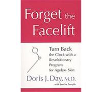 Forget the Facelift Doris J. Day, Sondra Forsyth (Auteur)