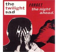 The Twilight Sad – Forget The Night Ahead – Vinyle – Réédition 15e anniversaire