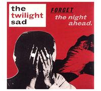 Forget The Night Ahead