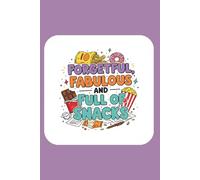 Forgetful, Fabulous, and Full of Snacks: A Funny ADHD + Menopause Journal for Women with Brain Fog and Big Appetites: A Lighthearted Notebook for Women Who Laugh Through Mood Swings and Snack Attacks