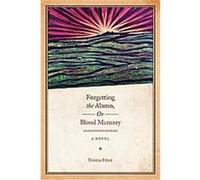 Forgetting the Alamo, Or, Blood Memory, Chicana Matters Series Emma Perez (Auteur)