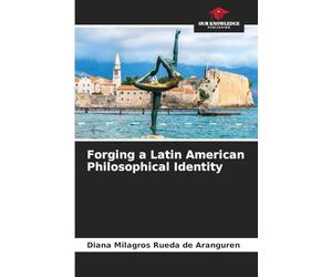 Forging a Latin American Philosophical Identity