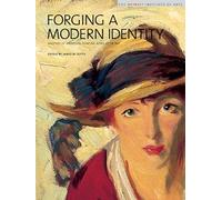 Forging A Modern Identity: Masters Of American Painting Born After 1847: The Detroit Institute Of Arts