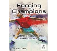 Forging Champions: The Systems, Metrics and Culture of World-Class Tennis