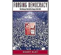 Forging Democracy the History of the Left in Europe, 1850-2000 Geoff Eley (Auteur)