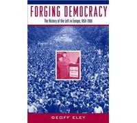 Forging Democracy: The Left and the Struggle for Democracy in Europe, 1850-2000
