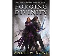 Forging Divinity (The War of Broken Mirrors) - [Livre en VO] Andrew Rowe, Jessica Richards (Auteur)