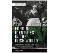 Forging Identities In The Irish World
