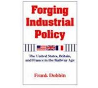 Forging Industrial Policy Frank Dobbin (Auteur)