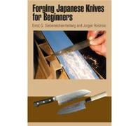 Forging Japanese Knives for Beginners by Ernst G. SiebeneicherHellwig Collectif (Auteur)