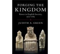 Forging The Kingdom Judith Green, (Auteur)
