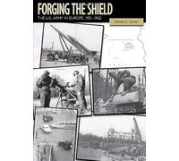Forging the Shield The U.S. Army in Europe, 1951-1962: U.S. Army in the Cold War