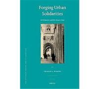 Forging Urban Solidarities, OTTOMAN EMPIRE AND ITS HERITAGE Charles L. Wilkins (Auteur)