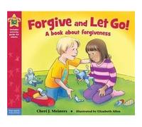 Forgive and Let Go by Cheri J Meiners Cheri J Meiners, Elizabeth Allen (Auteur)