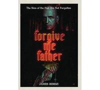 FORGIVE ME FATHER