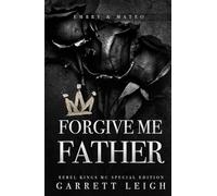 Forgive Me Father: Rebel Kings MC: Embry & Mateo