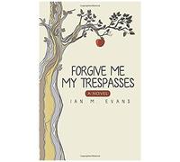 Forgive Me My Trespasses