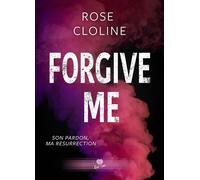 Forgive Me - Rose Cloline - Alter Real - broché - Roman