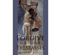 Forgive Us Our Trespasses
