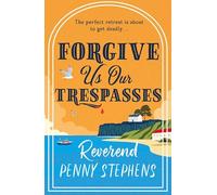 Forgive Us Our Trespasses: a charming cosy mystery that will keep you guessing