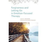 Forgiveness and Letting Go in Emotion Focused Therapy