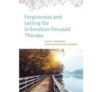 Forgiveness and Letting Go in EmotionFocused Therapy by Catalina Woldarsky MenesesLeslie S. Greenberg Catalina Woldarsky MenesesLeslie S. Greenberg (Auteur)