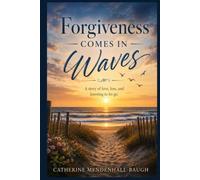 FORGIVENESS COMES IN WAVES