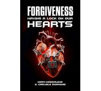 Forgiveness: Having A Lock On Our Hearts