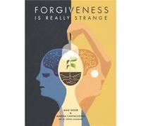 Forgiveness Is Really Strange