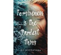 Forgiveness Is The Hardest Thing