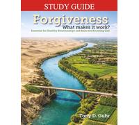 Forgiveness:Study and Discussion Guide: What makes it work?