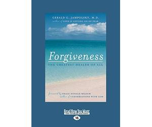 Forgiveness: The Greatest Healer of All