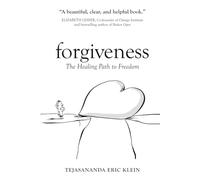 Forgiveness: The Healing Path to Freedom