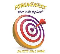Forgiveness. What's The Big Deal?