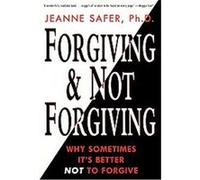 Forgiving and Not Forgiving Jeanne Safer (Auteur)