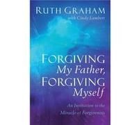 Forgiving My Father Forgiving Myself An Invitation to the Miracle of Forgiveness by Cindy Lambert Cindy Lambert (Auteur)
