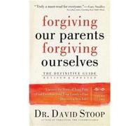 Forgiving Our Parents Forgiving Ourselves The Definitive Guide by Dr. David Stoop Dr. David Stoop (Auteur)