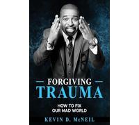 Forgiving Trauma: How to Fix Our Mad World