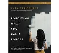 Forgiving What You Cant Forget Bible Study Guide plus Streaming Video by Lysa TerKeurst Lysa TerKeurst (Auteur)