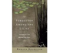 Forgotten Among the Lilies Ronald Rolheiser (Auteur)