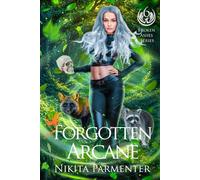 Forgotten Arcane (Broken Ashes) Book 6