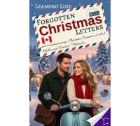 Forgotten Christmas Letters: A Heartwarming Christmas Romance of Lost Wishes and Timeless Miracles : A Christmas Romantic Comedy of Interconnected Stories