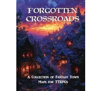 Forgotten Crossroads: Mysterious Locales & Lost Villages for Game Masters
