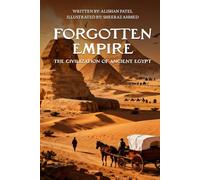 Forgotten Empire: The Civilization of Ancient Egypt